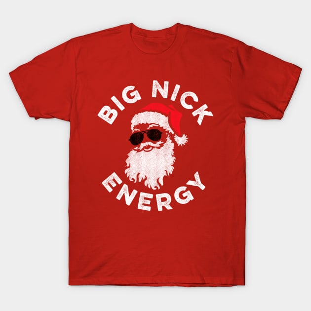 Big Nick Energy Funny Santa Christmas T-Shirt by Tingsy